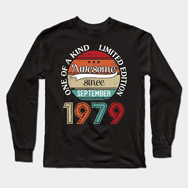 Happy Birthday 41 Years Old To Me Awesome Since September 1979 One Of A Kind Limited Edition Long Sleeve T-Shirt by joandraelliot